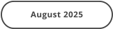 August 2025