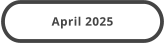 April 2025