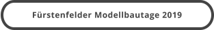 Fürstenfelder Modellbautage 2019
