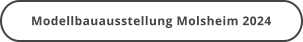 Modellbauausstellung Molsheim 2024