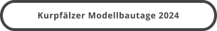 Kurpfälzer Modellbautage 2024