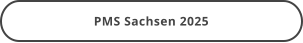 PMS Sachsen 2025