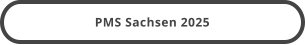 PMS Sachsen 2025