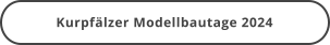 Kurpfälzer Modellbautage 2024