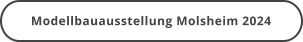 Modellbauausstellung Molsheim 2024