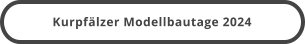 Kurpfälzer Modellbautage 2024