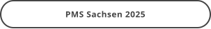 PMS Sachsen 2025
