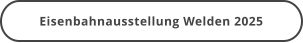 Eisenbahnausstellung Welden 2025
