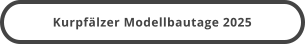 Kurpfälzer Modellbautage 2025