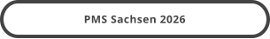PMS Sachsen 2026