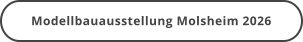 Modellbauausstellung Molsheim 2026