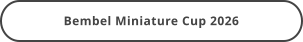 Bembel Miniature Cup 2026