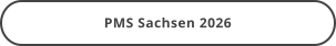 PMS Sachsen 2026