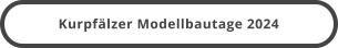 Kurpfälzer Modellbautage 2024