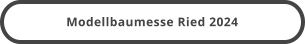 Modellbaumesse Ried 2024