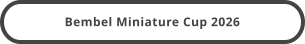 Bembel Miniature Cup 2026