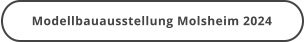 Modellbauausstellung Molsheim 2024