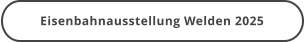 Eisenbahnausstellung Welden 2025