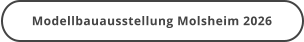 Modellbauausstellung Molsheim 2026