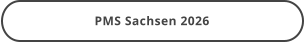 PMS Sachsen 2026