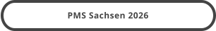 PMS Sachsen 2026