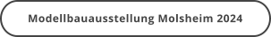Modellbauausstellung Molsheim 2024