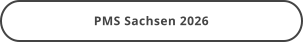 PMS Sachsen 2026