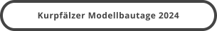 Kurpfälzer Modellbautage 2024