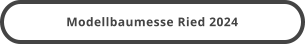 Modellbaumesse Ried 2024