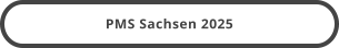 PMS Sachsen 2025