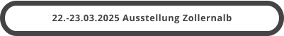22.-23.03.2025 Ausstellung Zollernalb