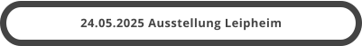 24.05.2025 Ausstellung Leipheim