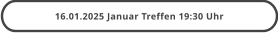 16.01.2025 Januar Treffen 19:30 Uhr