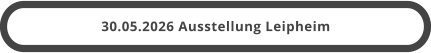30.05.2026 Ausstellung Leipheim