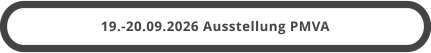 19.-20.09.2026 Ausstellung PMVA