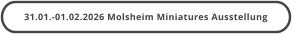 31.01.-01.02.2026 Molsheim Miniatures Ausstellung