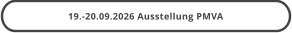 19.-20.09.2026 Ausstellung PMVA